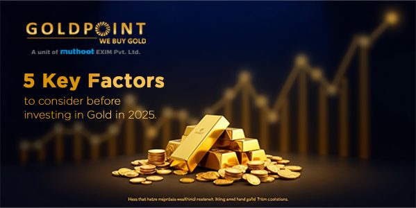 5-key-factors-to-consider-before-investing-in-gold-in-2025.